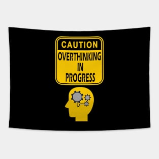 Caution overthinking in progress Tapestry