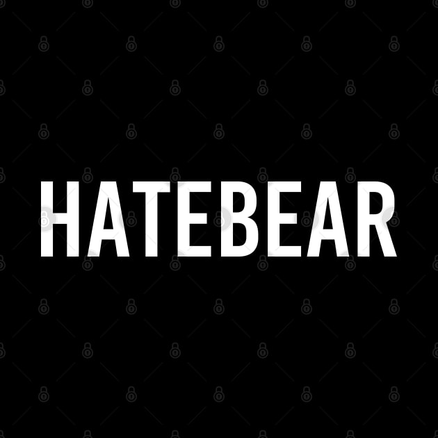 Hatebear by StickSicky