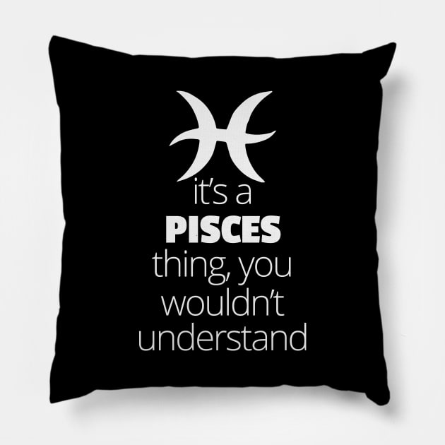 It's A Pisces Thing, You Wouldn't Understand Pillow by theperfectpresents