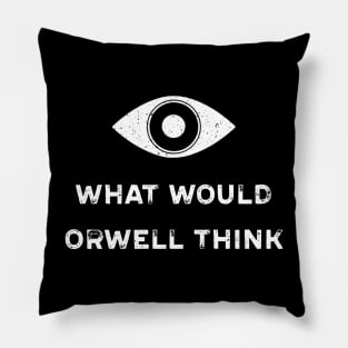 What would Orwell think Pillow