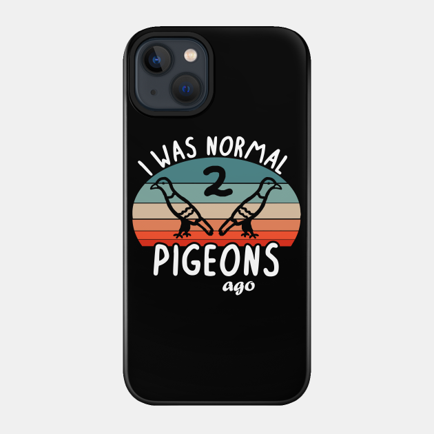 Normal Pigeon Post Carrier Pigeon Hobby Merch Gift - Pigeon - Phone Case