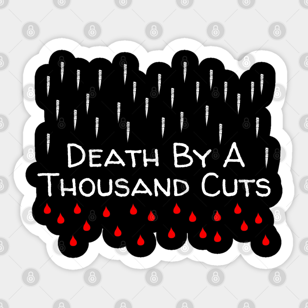 Death By A Thousand Cuts - Death By A Thousand Cuts - Sticker | TeePublic