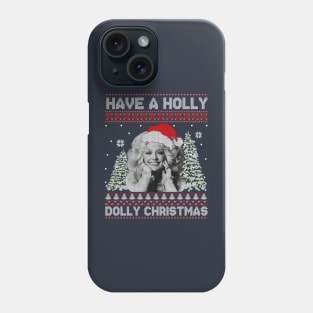 Have A Holly Dolly Christmas Phone Case