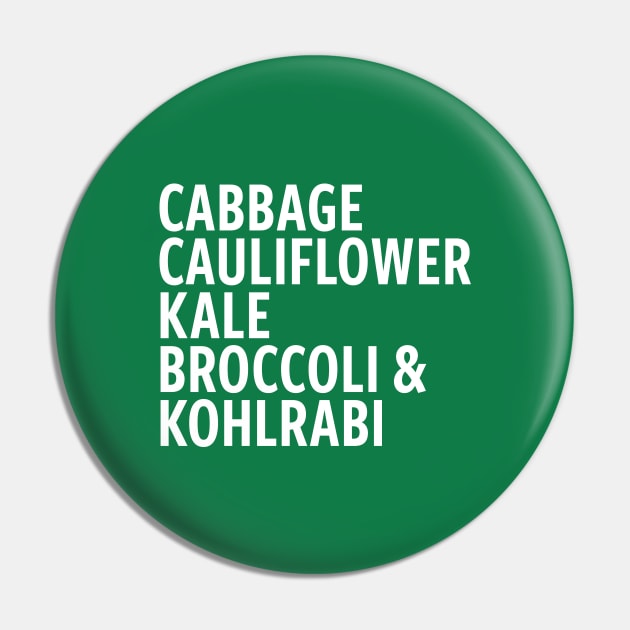 Cabbage Family Reunion Pin by Kale Von Celery