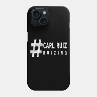 #Ruizing Carl Ruiz Phone Case