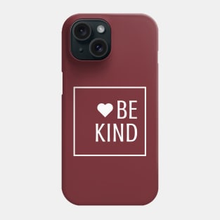 Be Kind Phone Case