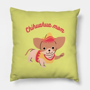 Chihuahua mom Pillow