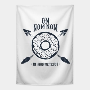 Hand Drawn Donut. Om Nom Nom. In Food We Trust. Funny Quote Tapestry