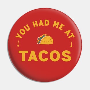 You Had Me At Tacos V2 Pin