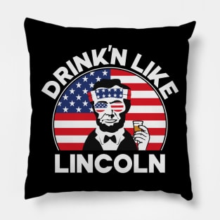 Drink'n Like Lincoln Pillow