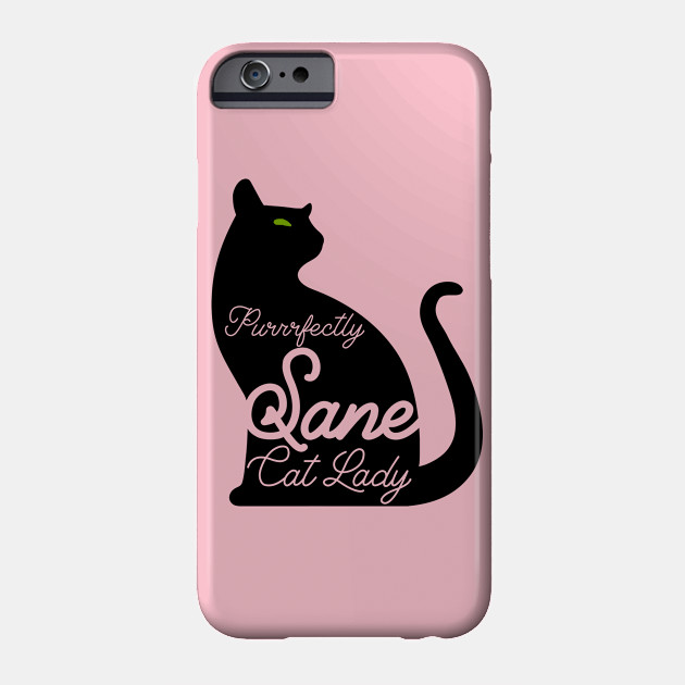 Purrrfectly Sane Cat Lady Cat Lady Phone Case Teepublic