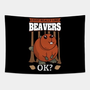 I Just Really Like Beavers OK Tapestry