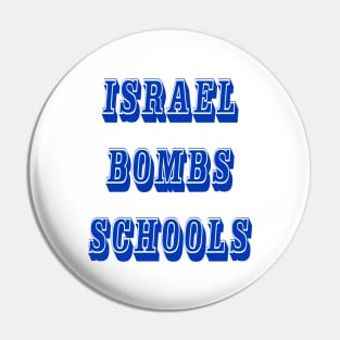Israel Bombs Schools - Front Pin
