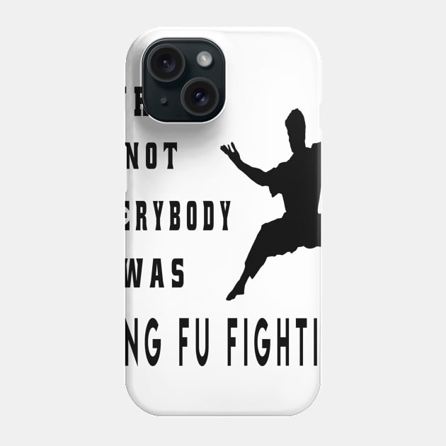 Surely Not Everybody Was Kung Fu Fighting Phone Case by semsim