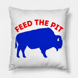 Feed The Pit Buffalo Pillow