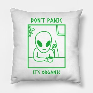 Don't Panic It's Organic Cannabis Marijuana Alien Design Pillow