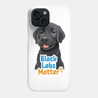 Black Labs Matter Phone Case