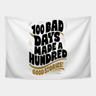 100 bad days made a hundred good stories AJR Tapestry