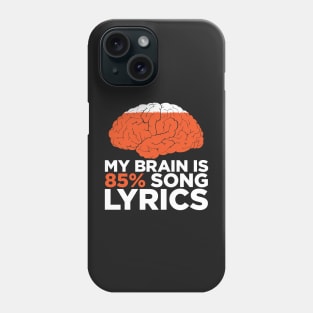 My brain is 85% Song Lyrics Phone Case