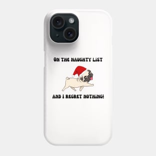 On the naught list and I regret nothing Pug Life Christmas Design Phone Case