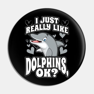 I just really like dolphins ok Pin