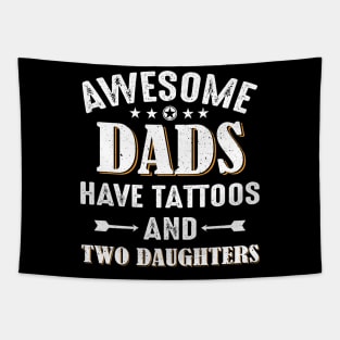 Awesome Dads Have Tattoos And Two Daughters Tapestry