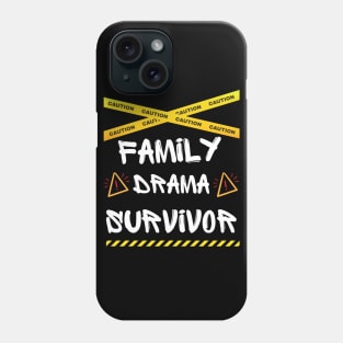 Family Drama Survivor - Funny Phone Case