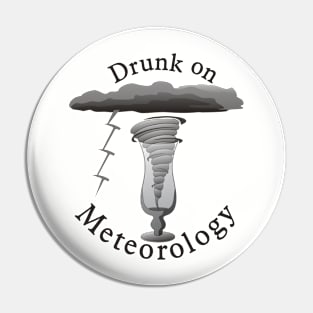 Drunk on Meteorology Pin