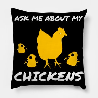 Ask me about my Chickens funny Chicken Farmer Pillow