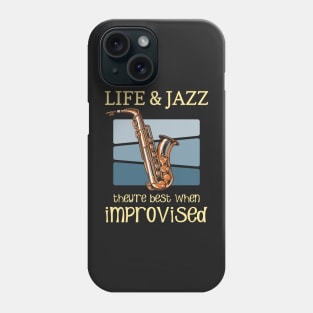 Life And Jazz - Jazz Saxophone - Jazz Music Lover Quotes Phone Case