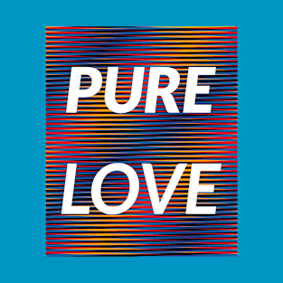 PURE LOVE T-Shirt