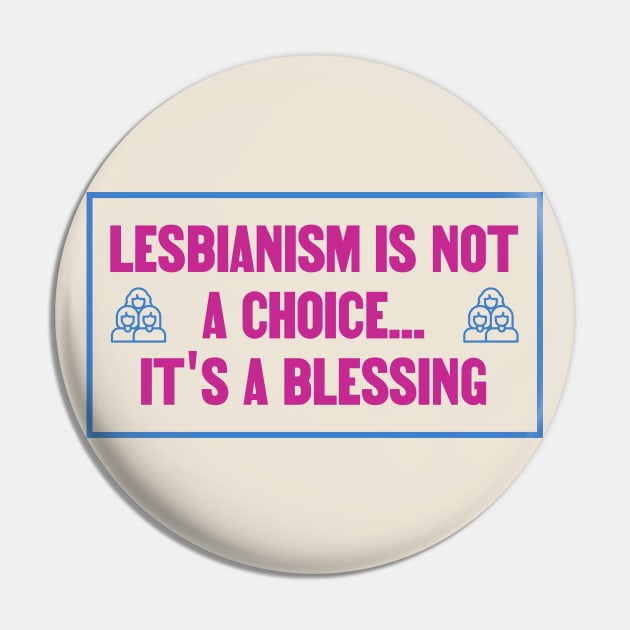 Lesbianism Isnt A Choice Its A Blessing - WLW Pin by Football from the Left