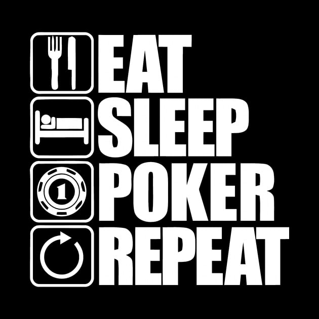 Eat Sleep Poker Repeat by sally234