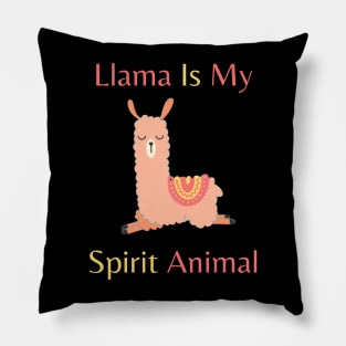 Llama is my spirit animal Pillow