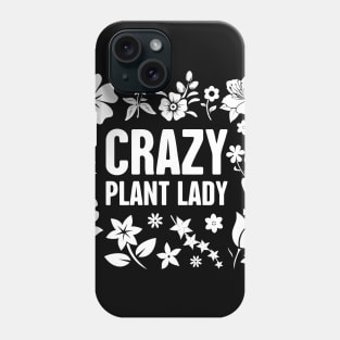 Crazy Plant Lady | Cute Gardening Flowers Phone Case