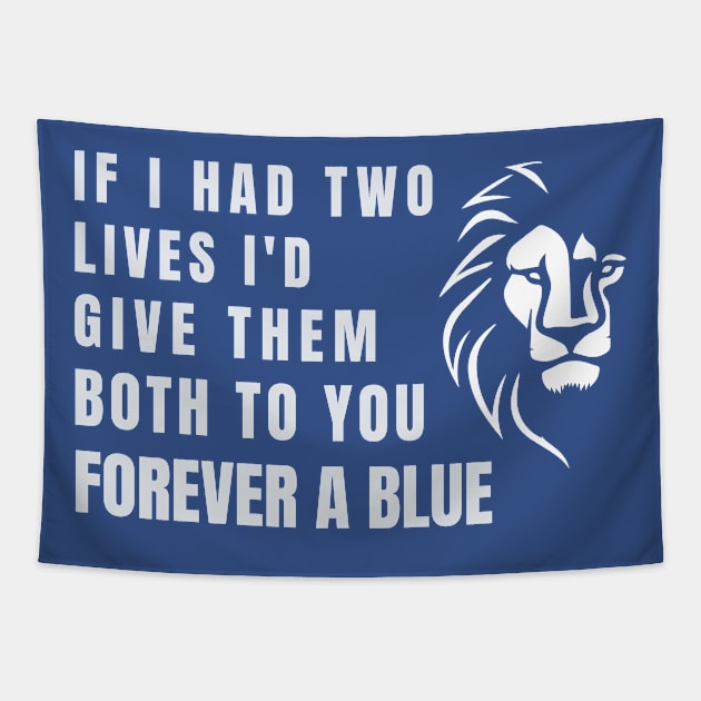 If I had two lives Id give them both to you Tapestry by Providentfoot