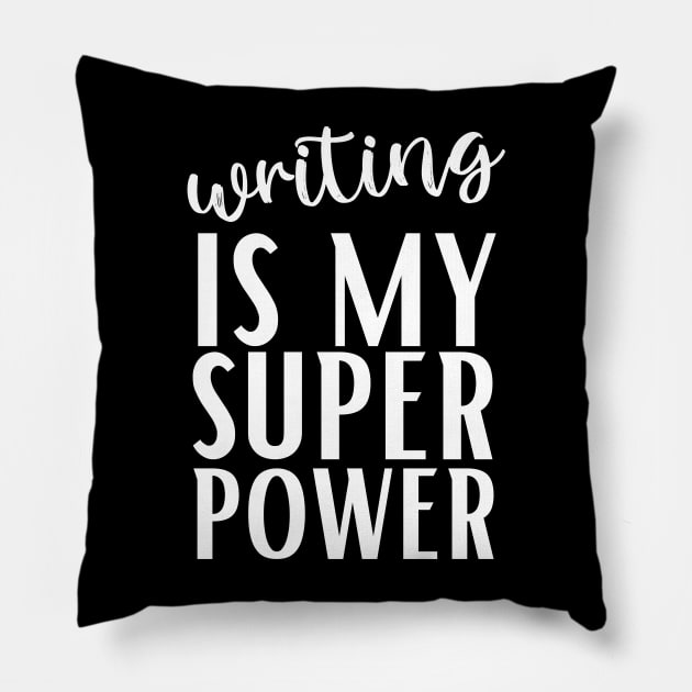 Writing is my Superpower Pillow by Mey Designs