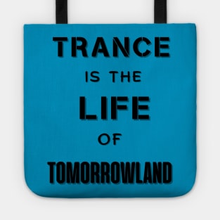 Trance Is The Life Of Tomorrowland.Black Tote