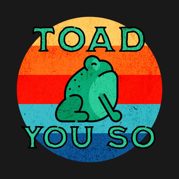 Toad You So by LexieLou