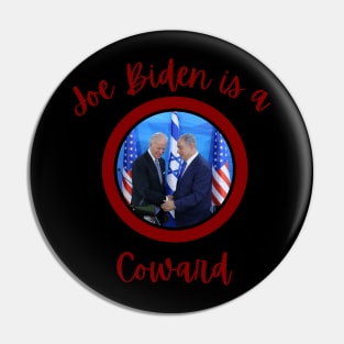 President Joe Biden is a coward Pin