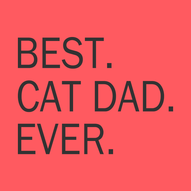 Best Cat Dad Ever - Cat Dad Gift - Father Day Gift by BeDesignerWorld