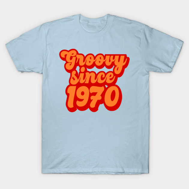 Discover Groovy Since 1970 - 1970 Birthday - T-Shirt