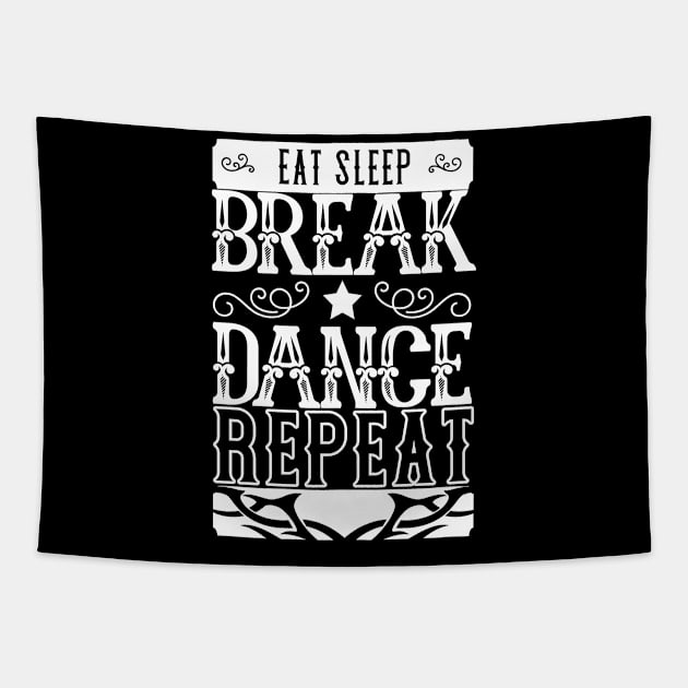 Dance Breakdancing Breakdance Breakdancer Break Tapestry by dr3shirts