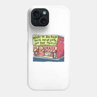 Exotic meats Phone Case