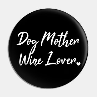 Dog Mother Wine Lover Pin