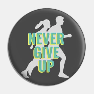 NEVER GIVE UP Pin