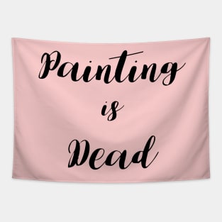 Painting is Dead Tapestry