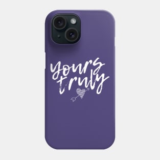 Yours Truly Phone Case