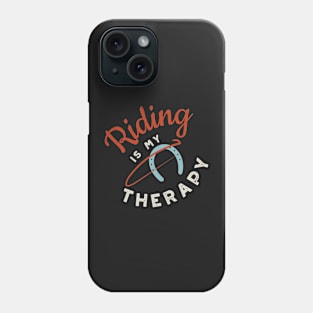 Equestrian Riding is My Therapy Phone Case