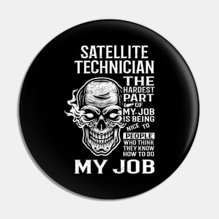 Satellite Technician T Shirt - The Hardest Part Gift Item Tee Pin